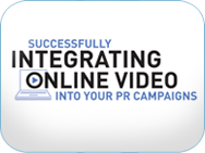 Successfully Integrating Online Video Into Your PR Campaigns